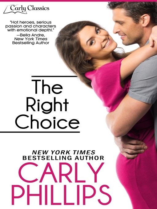 Title details for The Right Choice by Carly Phillips - Wait list